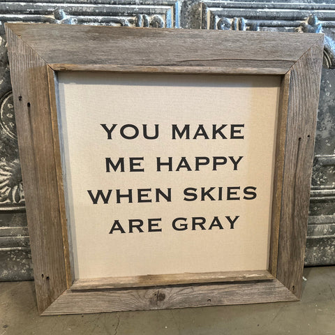 You Make Me Happy Canvas Sign