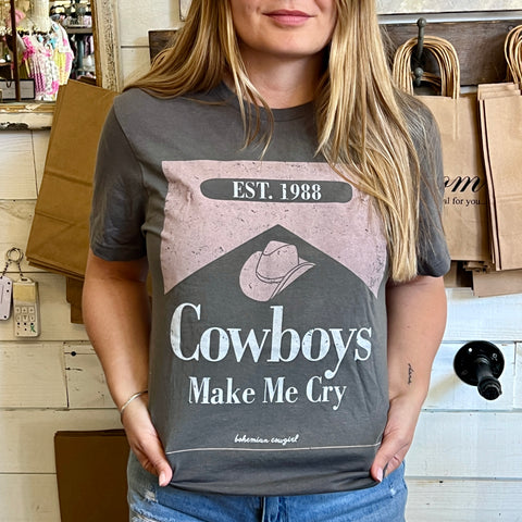Cowboys Make Me Cry Tee