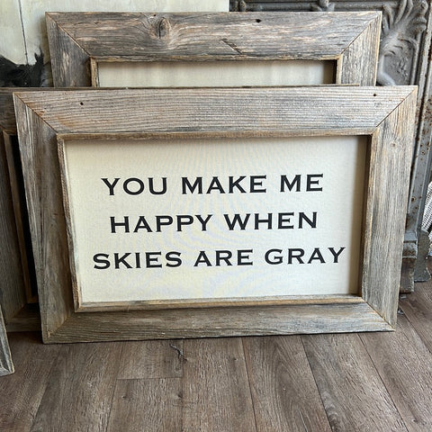 You Make Me Happy Canvas Sign