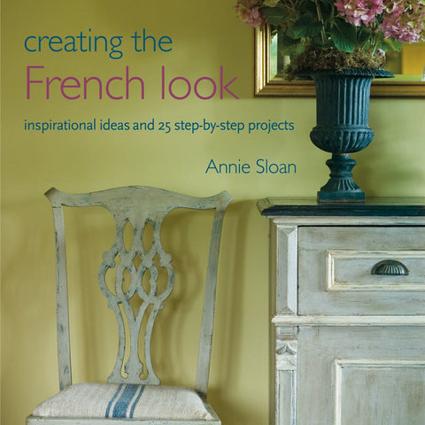 Annie Sloan Creating the French Look
