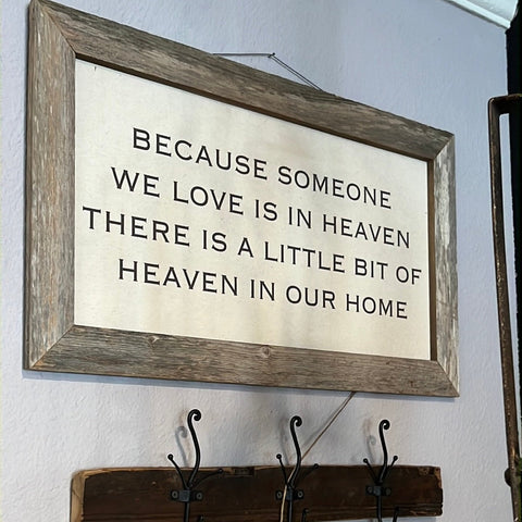 Because Someone We Love Canvas Sign