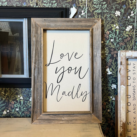 Love You Madly Canvas Sign