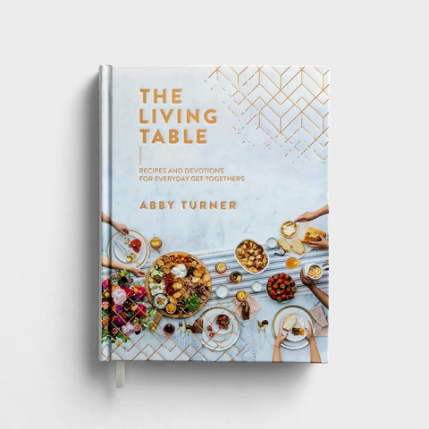 The Living Table: Recipes & Devotions