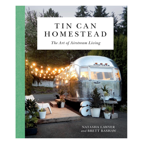 Tin Can Homestead: The Art of Airstream Living